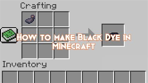 easiest way to get black dye in minecraft